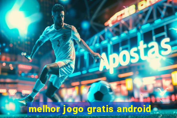 melhor jogo gratis android